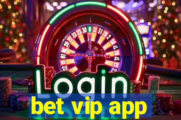 bet vip app